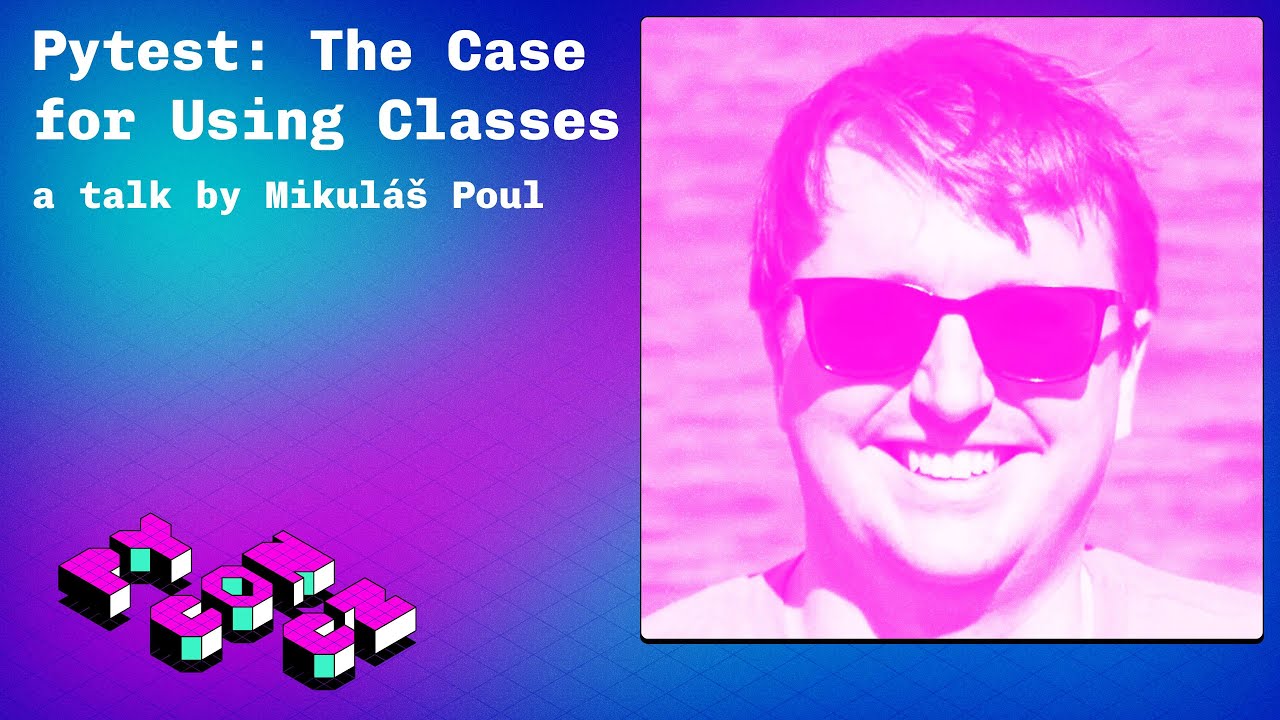 Pytest: The Case for Using Classes - talk video