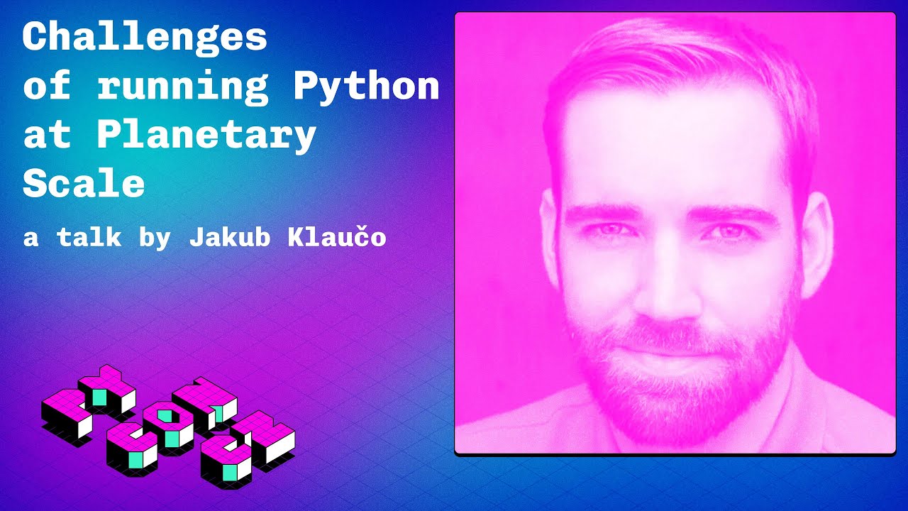 Challenges of running Python at Planetary Scale - talk video