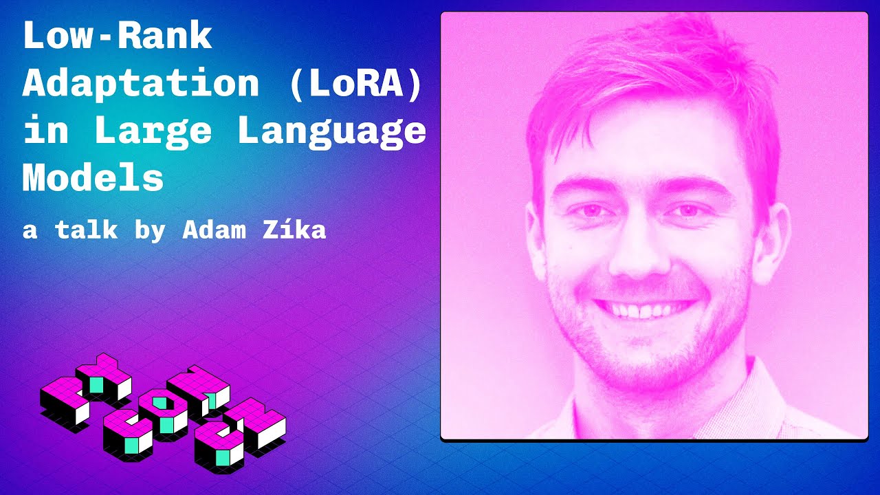 Low‑Rank Adaptation (LoRA) in Large Language Models - talk video