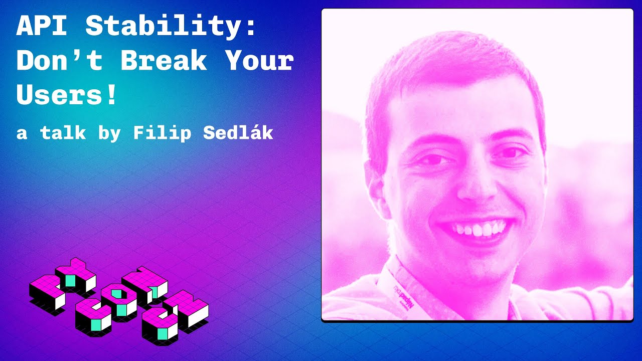 API Stability: Don’t Break Your Users! - talk video